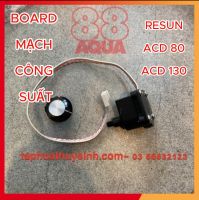 BOARD MẠCH ĐIỀU CHỈNH CỒNG SUẤT MÁY OXY TÍCH ĐIỆN RESUN ACD80 ACD130